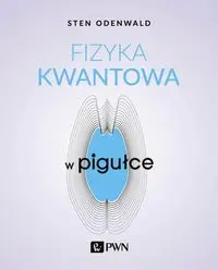 Fizyka kwantowa w pigułce - Odenwald Sten