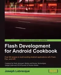 Flash Development for Android Cookbook - Joseph Labrecque