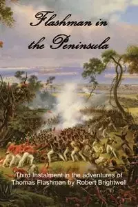 Flashman in the Peninsular - Robert Brightwell