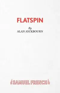 FlatSpin - A Comedy - Alan Ayckbourn