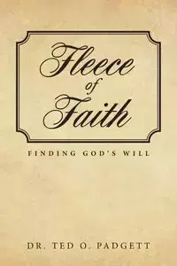 Fleece Of Faith - Ted Padgett Dr. O