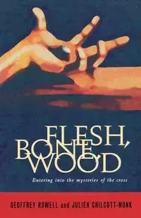 Flesh, Bone, Wood - Chilcott-Monk Julien