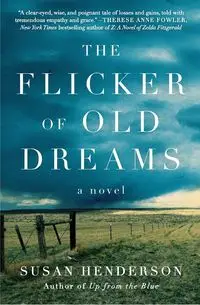 Flicker of Old Dreams, The - Susan Henderson