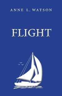 Flight - Anne L. Watson