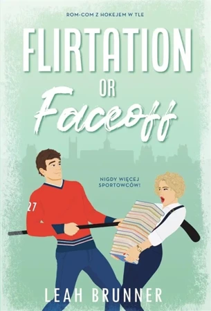 Flirtation or Faceoff - Leah Brunner, Monika Wiśniewska