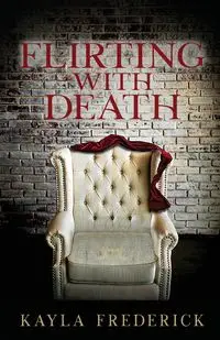 Flirting with Death - Frederick Kayla