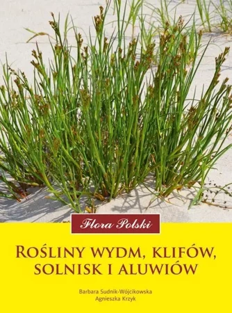 Flora Polski. Rośliny wydm, klifów, solnisk - Barbara Sudnik-Wójcikowska, Agnieszka Krzyk