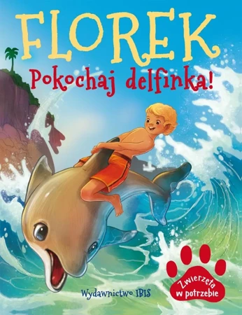 Florek. Pokochaj delfinka - Agnieszka Nożyńska-Demianiuk