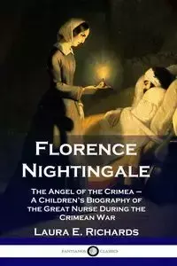 Florence Nightingale - Laura E. Richards