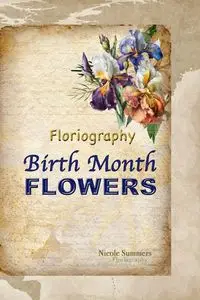 Floriagraphy Birth Month Flowers - Nicole Summers