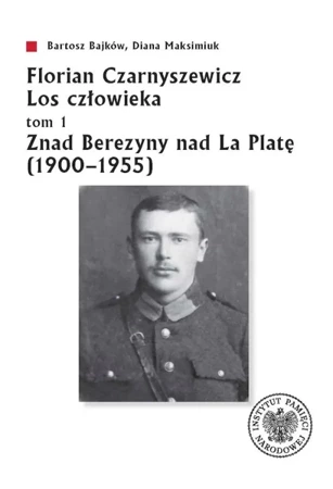 Florian Czarnyszewicz. Los człowieka T.1 - Bartosz Bajków, Diana Maksimiuk