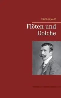 Flöten und Dolche - Mann Heinrich