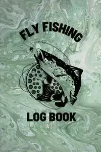 Fly Fishing Log Book - Teresa Rother