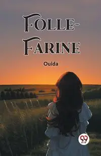 Folle-Farine - Ouida