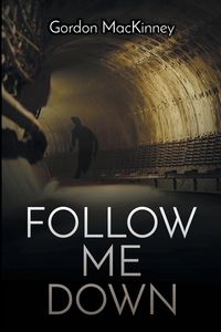 Follow Me Down - Gordon MacKinney