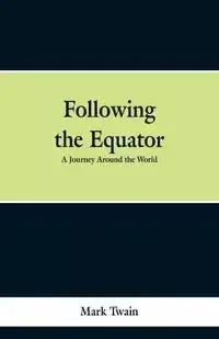 Following the Equator - Mark Twain