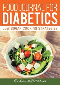 Food Journal for Diabetics - @ Journals and Notebooks