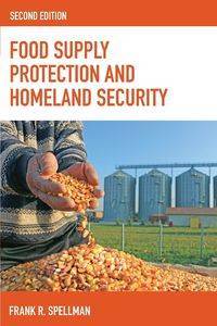 Food Supply Protection and Homeland Security - Frank R. Spellman