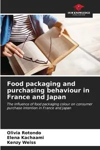 Food packaging and purchasing behaviour in France and Japan - Olivia Rotondo