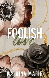 Foolish Love - Marie Katrina