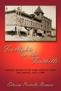 Footlights in the Foothills - Edwina Romero