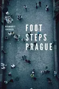 Footsteps Prague - Robert Ornig