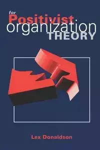 For Positivist Organization Theory - Donaldson Lex