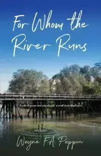 For Whom the River Runs - Pappin Wayne F.A.