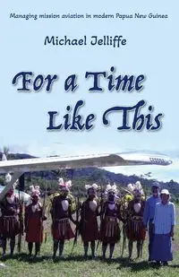 For a Time Like This - Michael Jelliffe A