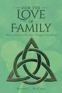 For the Love of Family - Kevin C. McCall