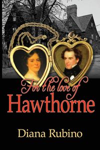 For the Love of Hawthorne - Diana Rubino