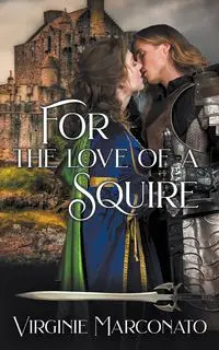 For the Love of a Squire - Marconato Virginie