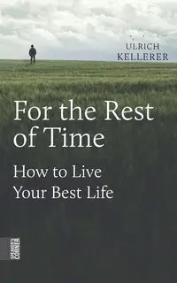 For the Rest of Time - Kellerer Ulrich