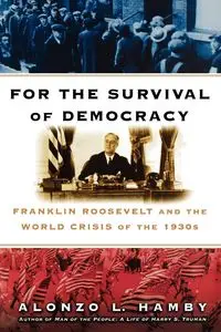 For the Survival of Democracy - Alonzo Hamby