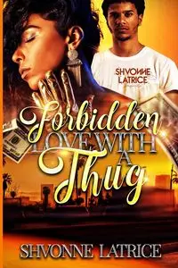 Forbidden Love with a Thug - Latrice Shvonne