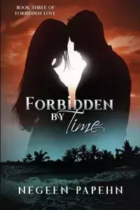 Forbidden by Time - Papehn Negeen