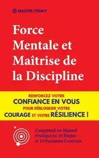 Force Mentale et Maîtrise de la Discipline - Today Master