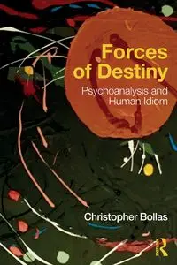 Forces of Destiny - Christopher Bollas