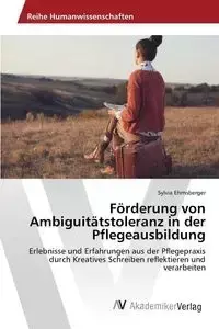 Förderung von Ambiguitätstoleranz in der Pflegeausbildung - Sylvia Ehrnsberger