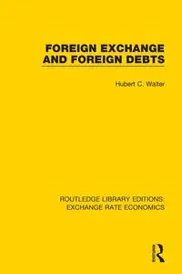 Foreign Exchange and Foreign Debts - Walter Hubert C.