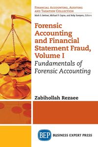 Forensic Accounting and Financial Statement Fraud, Volume I - Rezaee Zabihollah