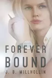 Forever Bound - Millhollin J. B.