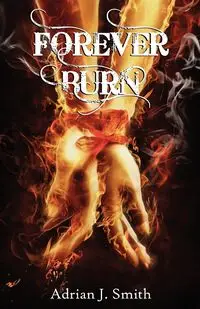 Forever Burn - Adrian J. Smith