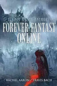 Forever Fantasy Online - Aaron Rachel