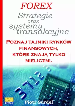 Forex 3. Strategie i systemy transakcyjne (Wersja elektroniczna (PDF)) - Piotr Surdel