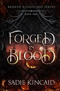 Forged in Blood - Sadie Kincaid