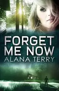 Forget Me Now - Terry Alana