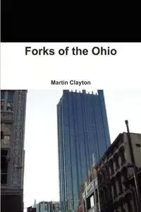 Forks of the Ohio - Clayton Martin