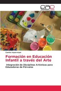 Formación en Educación Infantil a través del Arte - Camila Aqueveque