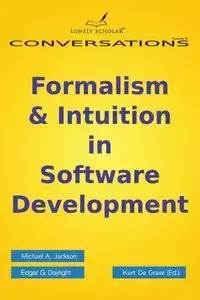 Formalism & Intuition in Software Development - Jackson Michael A